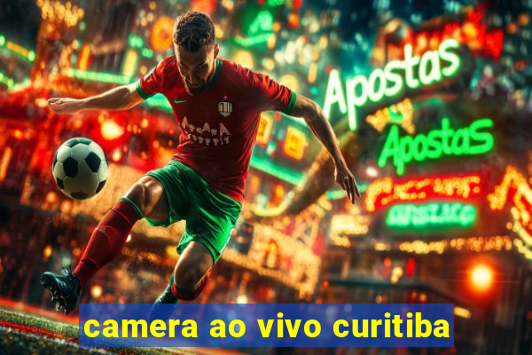 camera ao vivo curitiba