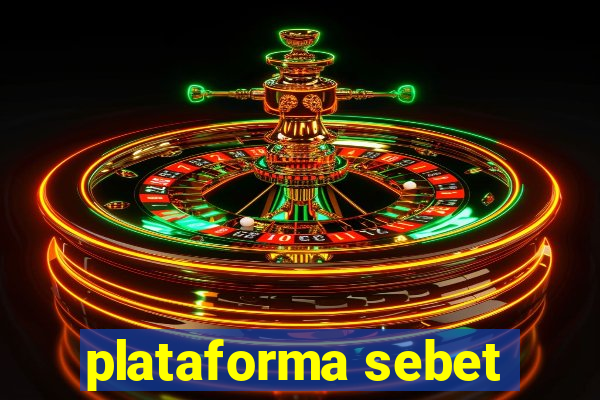 plataforma sebet