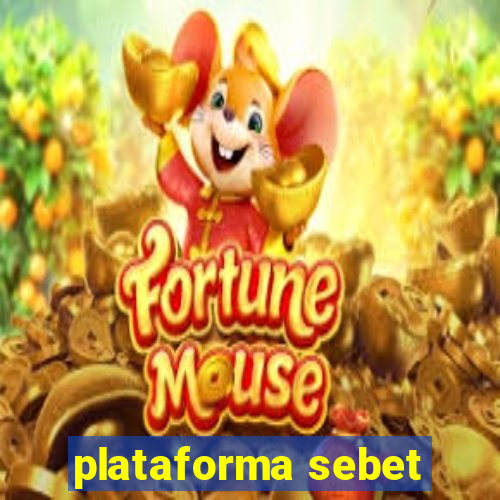 plataforma sebet