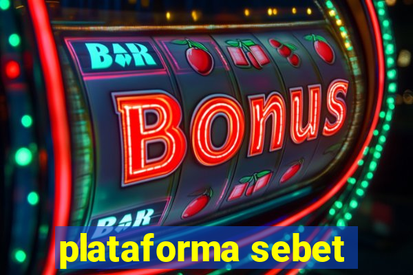 plataforma sebet