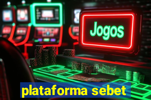 plataforma sebet