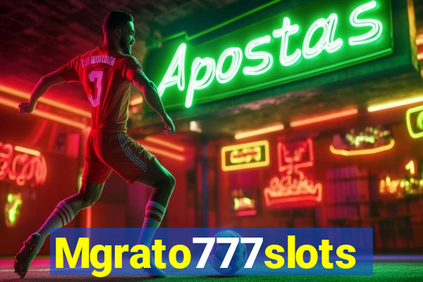 Mgrato777slots