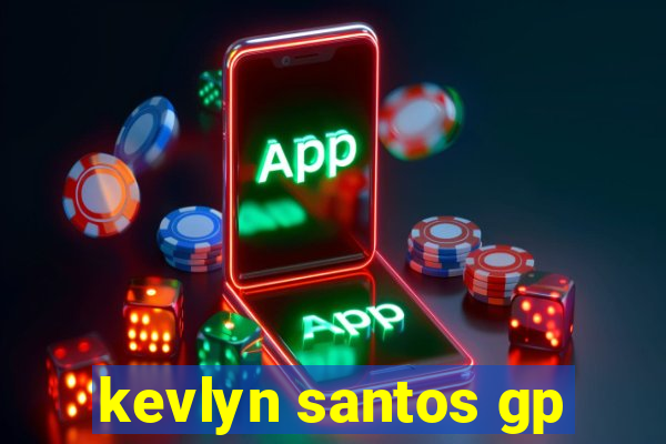 kevlyn santos gp