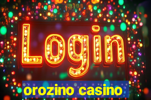 orozino casino