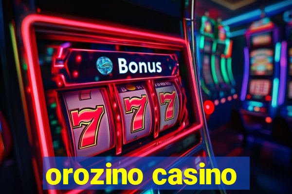 orozino casino