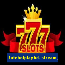 futebolplayhd. stream,