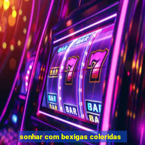 sonhar com bexigas coloridas