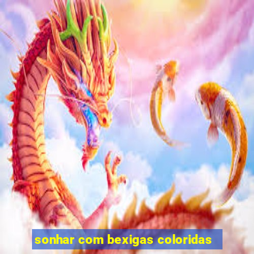 sonhar com bexigas coloridas