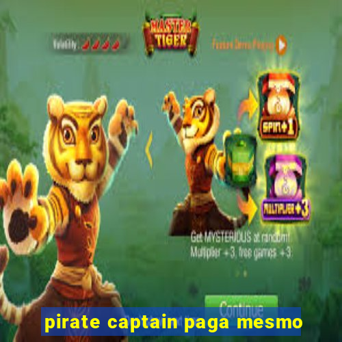 pirate captain paga mesmo