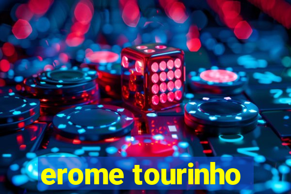 erome tourinho