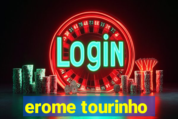 erome tourinho