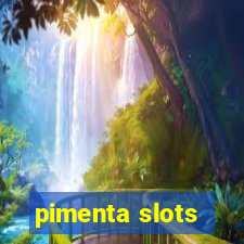 pimenta slots