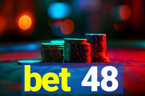 bet 48