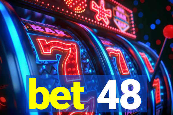 bet 48