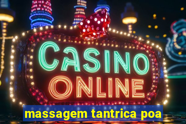 massagem tantrica poa