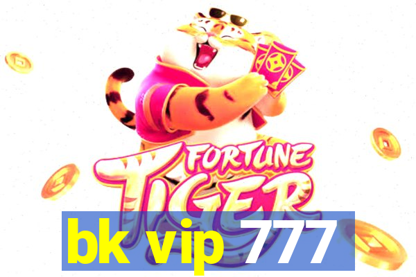 bk vip 777