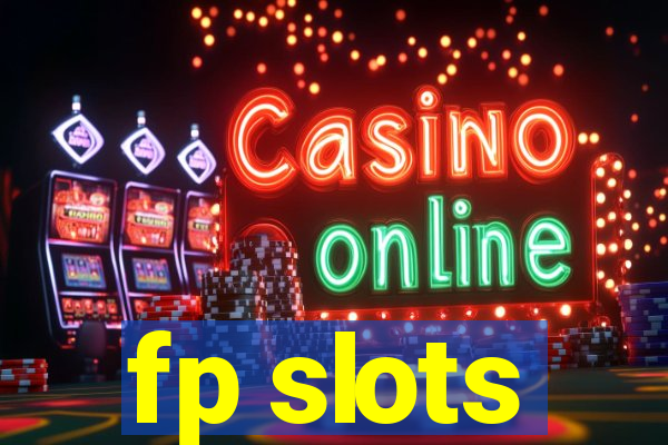 fp slots