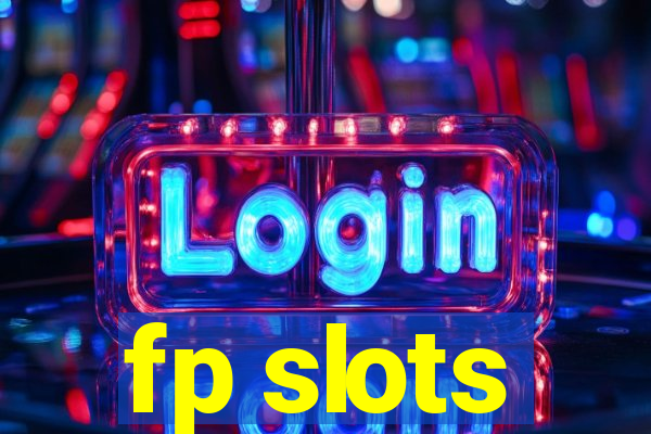 fp slots