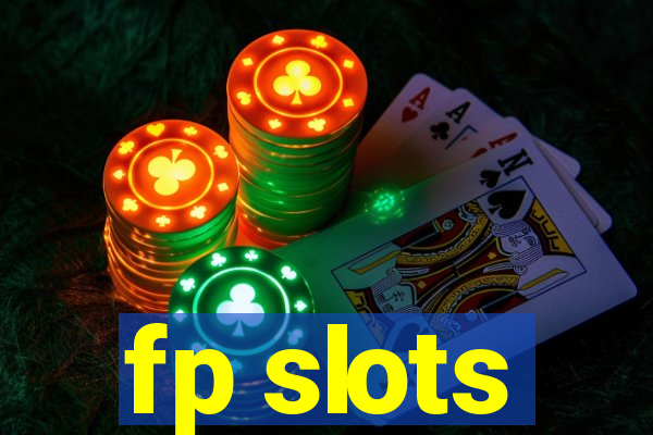 fp slots