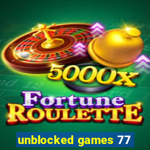 unblocked games 77