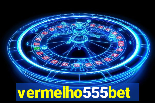 vermelho555bet