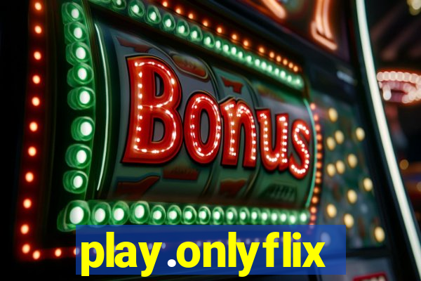 play.onlyflix