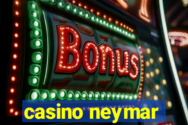 casino neymar