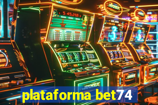 plataforma bet74