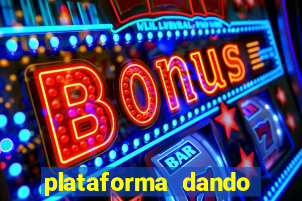 plataforma dando dinheiro no cadastro