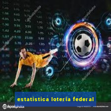 estatistica loteria federal