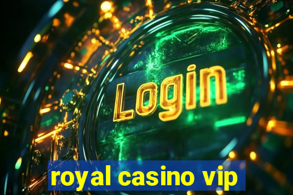 royal casino vip