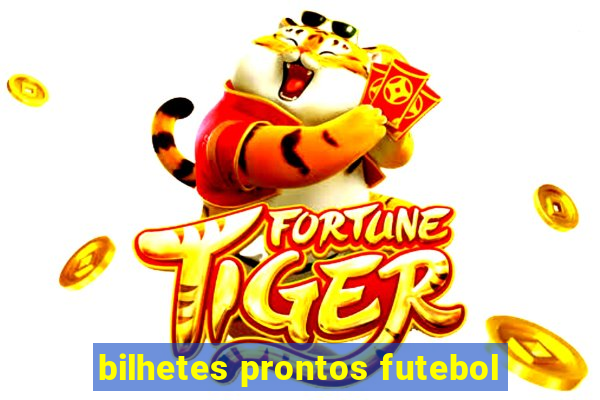 bilhetes prontos futebol