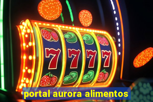 portal aurora alimentos