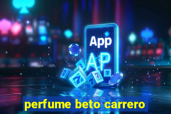 perfume beto carrero