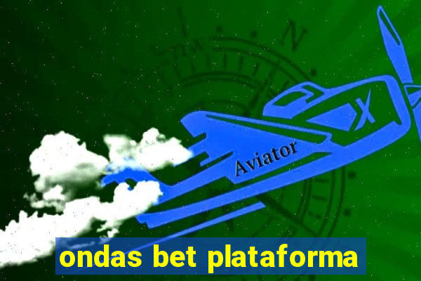 ondas bet plataforma