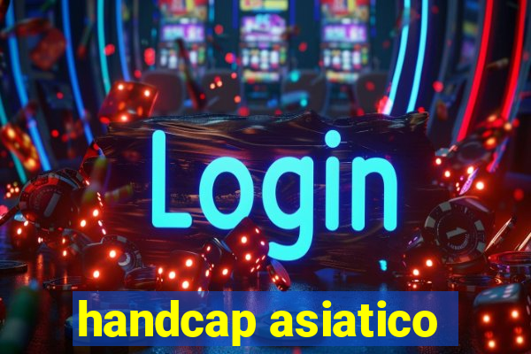 handcap asiatico