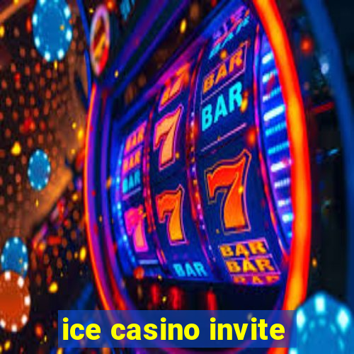 ice casino invite