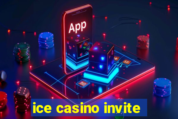 ice casino invite