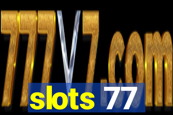 slots 77