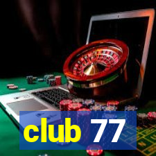 club 77