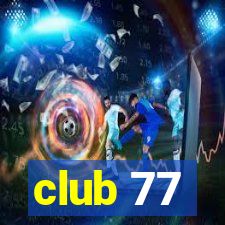 club 77