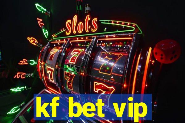 kf bet vip