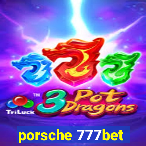 porsche 777bet