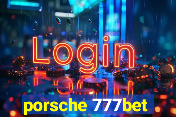 porsche 777bet