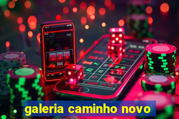 galeria caminho novo