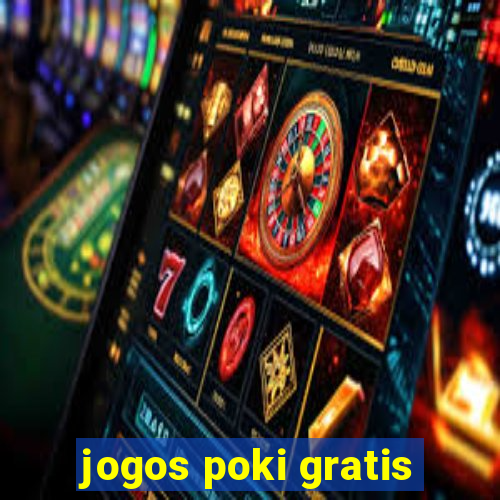 jogos poki gratis