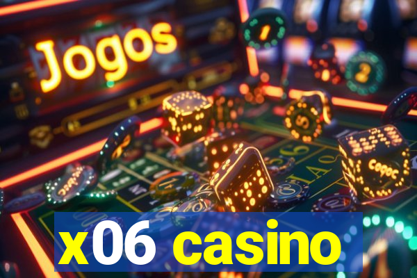 x06 casino