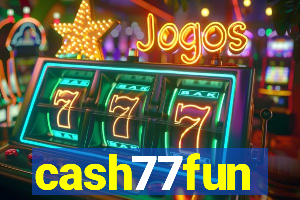 cash77fun