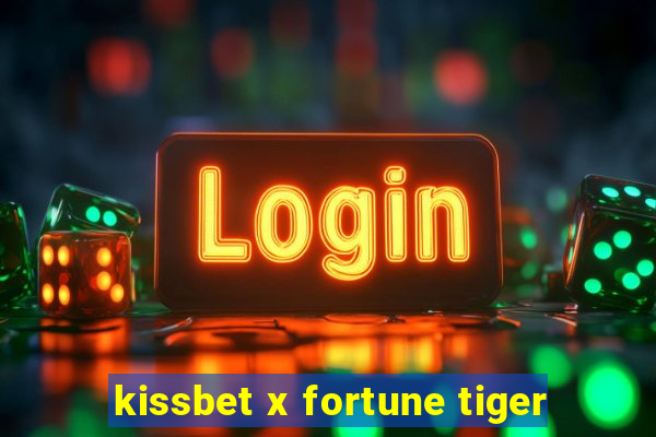 kissbet x fortune tiger