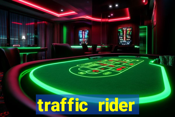 traffic rider dinheiro infinito